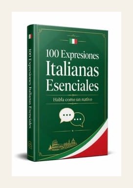 100 Expresiones Italianas Esenciales